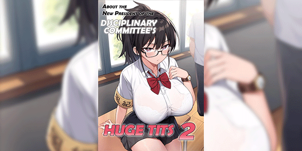 หน้าที่สุดพิเศษของประธานนักเรียน [TRY] The New President of The Public Morals Committee Got Really Massive Breasts