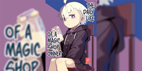 วันธรรมดาในร้านขายของ [Lilac Garden (Lo.C)] Madouguya-san no Nandemonai Nichijou The Daily Life of a Magic Shop Owner