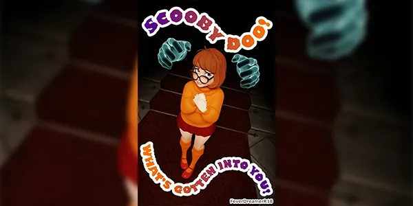 นิวเวลม่า [Fever Dreamer] Scooby Doo! What's Gotten Into You!