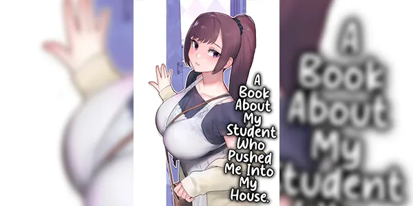 ขอคำปรึกษาหน่อยค่ะ Oshiego ga Uchi ni Oshikonde Kita Hon - A Book About My Student Who Pushed Me Into My House